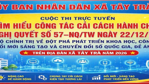 XÃ TÂY TRÀ TỔ CHỨC CUỘC THI TRỰC TUYẾN TÌM HIỂU CẢI CÁCH HÀNH CHÍNH VÀ CHUYỂN ĐỔI SỐ NĂM 2026